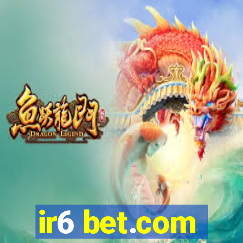 ir6 bet.com